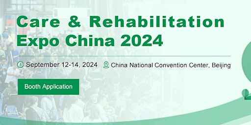Care & Rehabilitation Expo China 2024 primary image