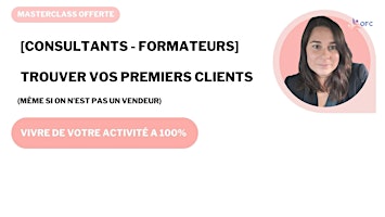 Primaire afbeelding van [MASTERCLASS FORMATEURS] Trouver vos premiers clients