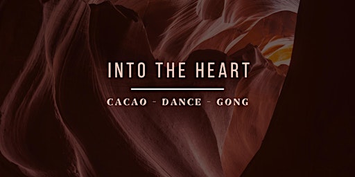 Hauptbild für Into the Heart: Cacao-Dance-Gong