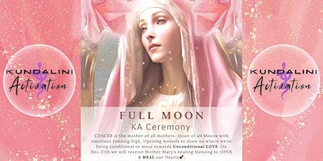 Primaire afbeelding van KUNDALINI ACTIVATION: Mother Mary FULL MOON KA Ceremony