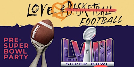 LOVE & Football: Pre-Super Bowl Party AND Watch Party primary image