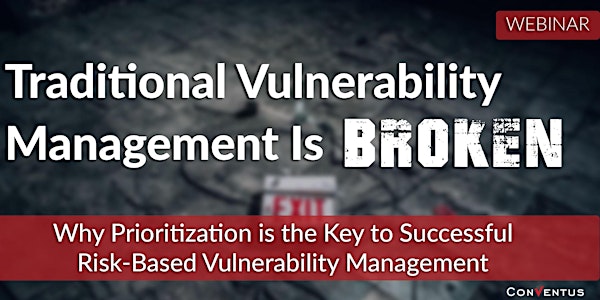 WEBINAR - Traditional Vulnerability Management is Broken
