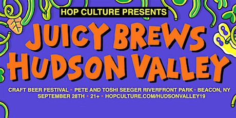 Hop Culture Presents: Juicy Brews Hudson Valley Craft Beer Festival