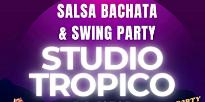 Studio Tropico:  Salsa, Bachata & Swing Party primary image