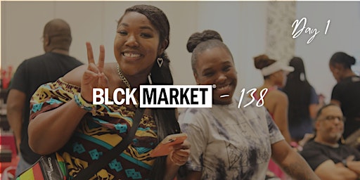 Immagine principale di BLCK Market 138 (Day 1) 