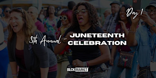 Imagem principal do evento BLCK Market's 5th Annual Juneteenth Celebration