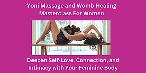 Imagen principal de Intro To Yoni Massage and Womb Healing Experience For Women