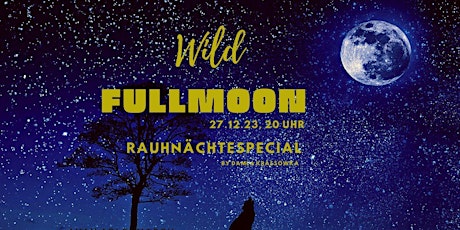 Hauptbild für Wild FULLMOON Special Event in den Rauhnächten