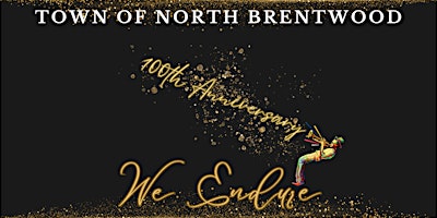 Primaire afbeelding van North Brentwood 100th Anniversary Dinner/Dance