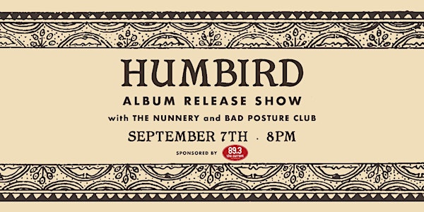 Humbird "Pharmakon" Album Release with The Nunnery & Bad Posture Club