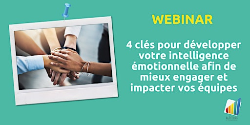 4 clés pour développer votre intelligence émotionnelle, engager vos équipes