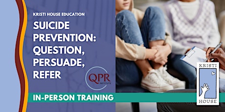 Imagen principal de IN PERSON: Suicide Prevention Workshop - Question, Persuade, Refer