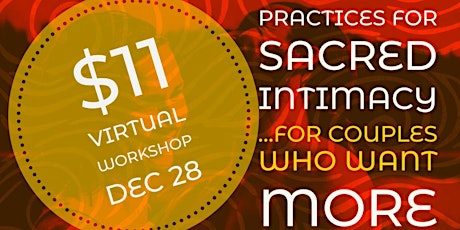 Image principale de Practices for Sacred Intimacy: an Apprenticeship to Love Virtual Workshop