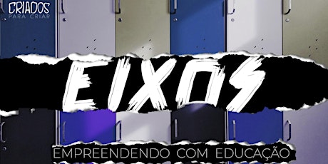 Imagem principal do evento EIXOS // EMPREENDENDO COM EDUCAÇÃO