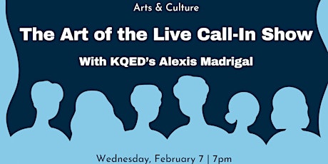 Imagen principal de The Art of the Live Call-In Show: With KQED's Alexis Madrigal