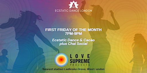 Primaire afbeelding van Friday Night Ecstatic Dance & Cacao @ Love Supreme Projects -Ladbroke Grove
