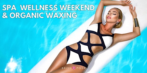 Spa Wellness Weekend & Organic Waxing primary image