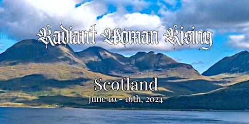 Imagem principal de Radiant Woman Rising Scotland Retreat 2024