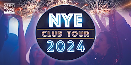 Primaire afbeelding van NYE Downtown San Diego Club Tour (Up to 5 parties available)