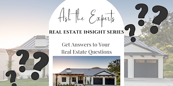 Ask the Experts: Real Estate Insight Series