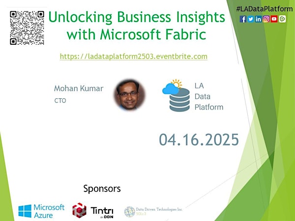 Unlocking Business Insights with Microsoft Fabric by Mohan Kumar