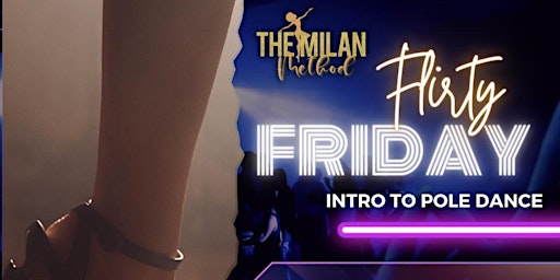 Primaire afbeelding van Flirty Friday: Intro to Pole @ The Milan Method