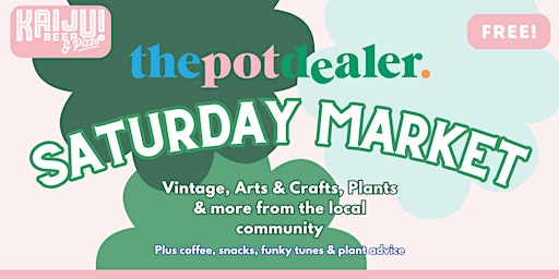 Primaire afbeelding van The Pot Dealer  SATURDAY MARKET  and community day