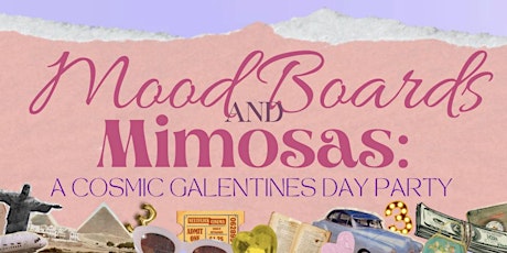 Mood Boards & Mimosas: A Cosmic Galentine's Day Party! primary image