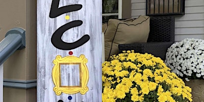 Imagem principal de Friends Welcome Porch Leaner - Paint and Sip by Classpop!™