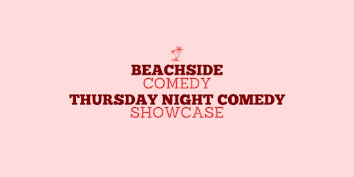 Beachside Comedy Club- Thursday Night Showcase