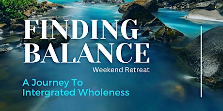 Journey to Integrated Wholeness… A Weekend Retreat.