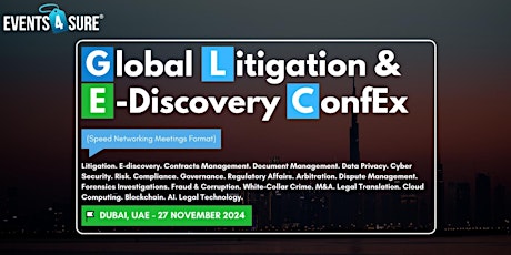 Immagine principale di Global Litigation & E-Discovery ConfEx, Dubai, 27 November 2024 