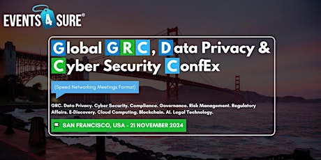 Imagen principal de GRC, Data Privacy & Cyber Security ConfEx, San Francisco, 21 Nov 2024