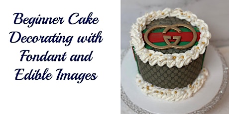 Beginner Cake Decorating Class with Fondant and Edible Images