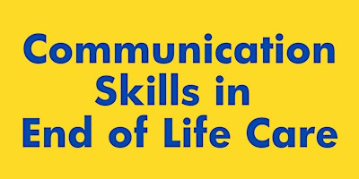 Communication Skills in End of Life Care Training primary image