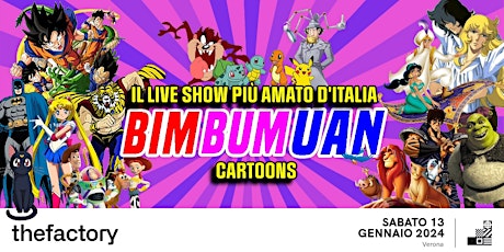 Immagine principale di BIM Bum Uan Cartoons Live  @THE FACTORY -Verona 