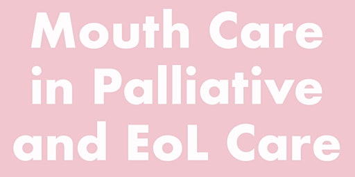 Image principale de Mouth Care in Palliative and End of Life Care