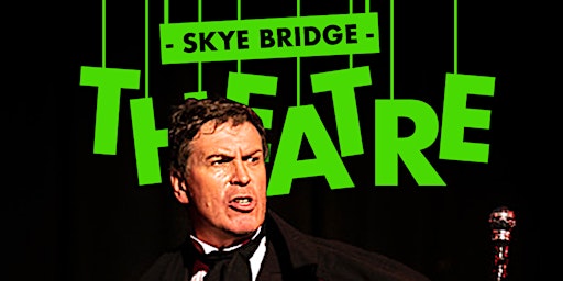 Imagem principal do evento SKYE BRIDGE THEATRE I Macready Dickens Theatrical friend