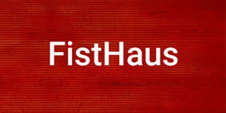 FistHaus | October Long Weekend primary image