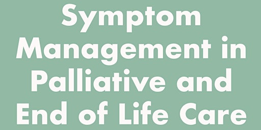 Image principale de Symptom Management in Palliative and End of Life Care