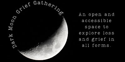 Imagem principal do evento Dark Moon Grief Gathering