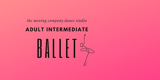 Primaire afbeelding van Adult Intermediate Ballet - Winter/Spring 2024