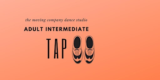 Imagen principal de Adult Intermediate Tap - Winter/Spring 2024