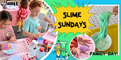 SLIME Sundays! Family Days primary image