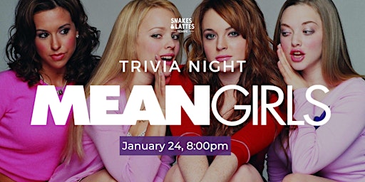Mean Girls Trivia Night at Snakes & Lattes Tempe (US) primary image