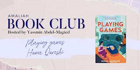 Amaliah Book Club | Playing Games by Huma Qureshi with Yassmin Abdel-Magied primary image