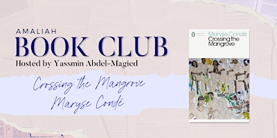 Immagine principale di Amaliah Book Club | Crossing the Mangrove by Maryse Condé 