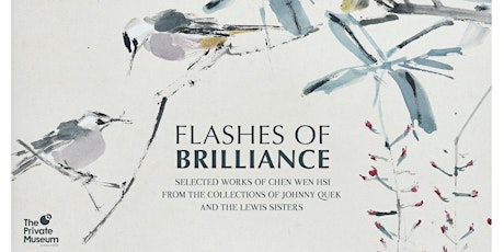 Flashes of Brilliance: Selected works of Chen Wen Hsi