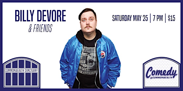 Comedy @ Commonwealth Presents: BILLY DEVORE AND FRIENDS