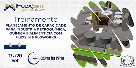 Planej. de Capacidade pra Ind. Petroq. Quím. e Alim com FlexSim & Floworks